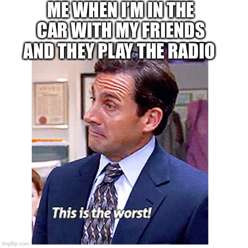 The Beatles | ME WHEN I’M IN THE CAR WITH MY FRIENDS AND THEY PLAY THE RADIO | image tagged in the beatles,theoffice | made w/ Imgflip meme maker
