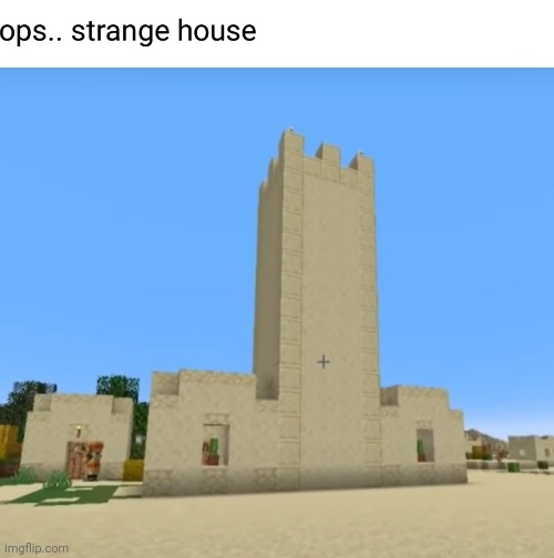 ops. strange house | image tagged in minecraft,funny memes,minecraft memes,new memes,memes | made w/ Imgflip meme maker