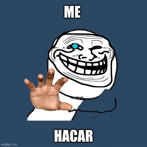 get hacared | ME; HACAR | image tagged in memes,y u no | made w/ Imgflip meme maker