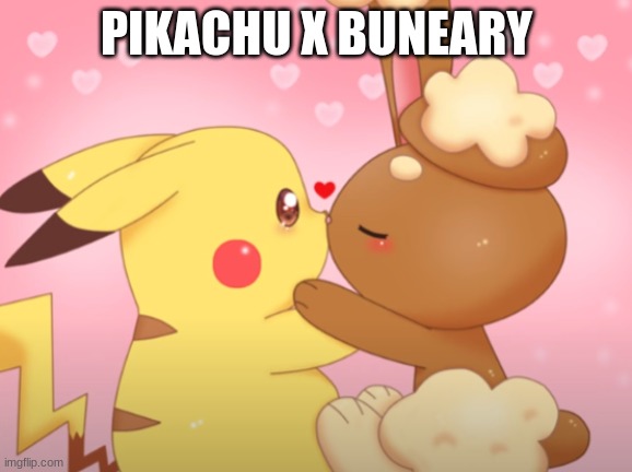 The cuteness I can't take ittt >w< | PIKACHU X BUNEARY | image tagged in pokemon,pokeshipping,pikachu,buneary | made w/ Imgflip meme maker