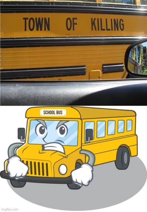 Dark humor school bus sign | image tagged in angry bus,dark humor,killing,school bus,memes,meme | made w/ Imgflip meme maker