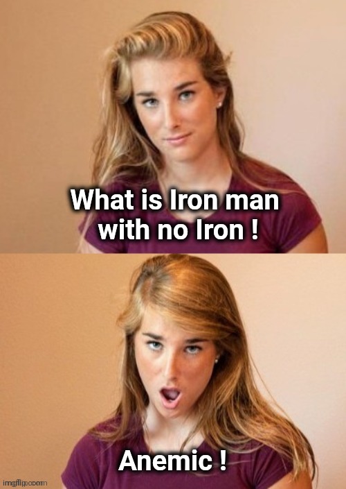 When you see it | What is Iron man 
with no Iron ! Anemic ! | image tagged in when you see it | made w/ Imgflip meme maker