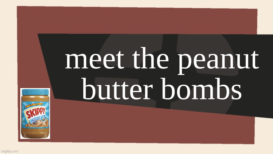 Meet the <Blank> | meet the peanut butter bombs | image tagged in meet the blank | made w/ Imgflip meme maker