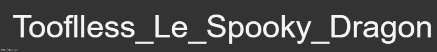 For those who type it as Toofless, your wrong. there is 3. | made w/ Imgflip meme maker