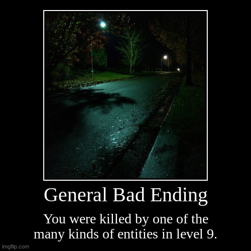 there are many kinds of entities in this level | image tagged in demotivationals,the backrooms,horror | made w/ Imgflip demotivational maker