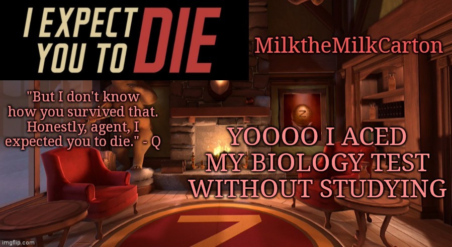 I got 22/25 but the 3 extra credit made it 25/25 | YOOOO I ACED MY BIOLOGY TEST WITHOUT STUDYING | image tagged in milkthemilkcarton but it's his favorite vr game | made w/ Imgflip meme maker