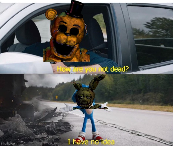 How are you not dead springtrap? | image tagged in how are you not dead,springtrap | made w/ Imgflip meme maker