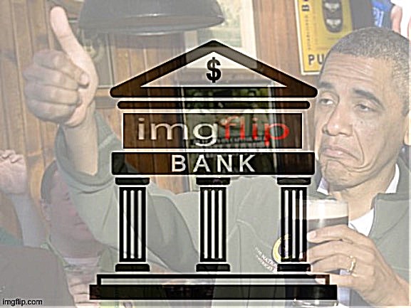 Imgflip_Bank not bad | image tagged in imgflip_bank not bad | made w/ Imgflip meme maker