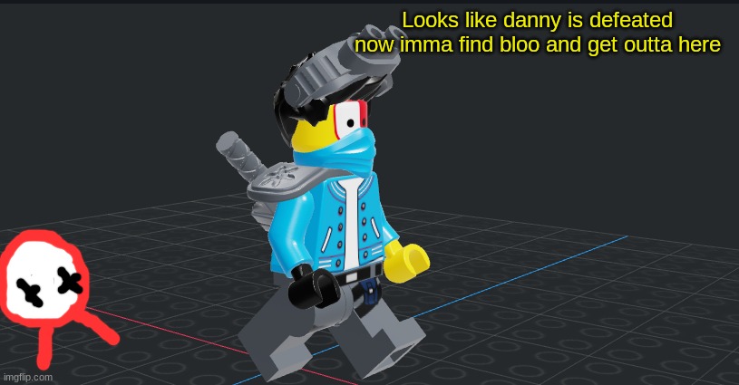*Wheeze* Im scared (Danny is defeted) | Looks like danny is defeated now imma find bloo and get outta here | made w/ Imgflip meme maker