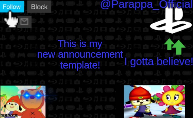 :D | This is my new announcement template! | image tagged in parappa's new announcement | made w/ Imgflip meme maker