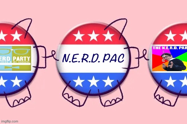 Nerd PAC | image tagged in nerd pac | made w/ Imgflip meme maker