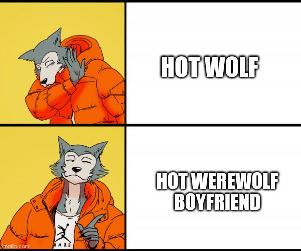 Legoshi Drake | HOT WOLF HOT WEREWOLF BOYFRIEND | image tagged in legoshi drake | made w/ Imgflip meme maker