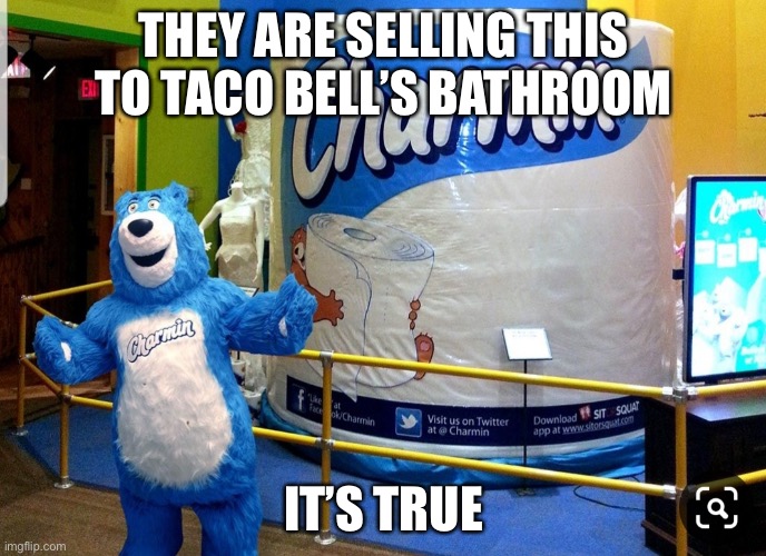 big toilet paper |  THEY ARE SELLING THIS TO TACO BELL’S BATHROOM; IT’S TRUE | image tagged in big toilet paper,thicc,taco bell,funny | made w/ Imgflip meme maker