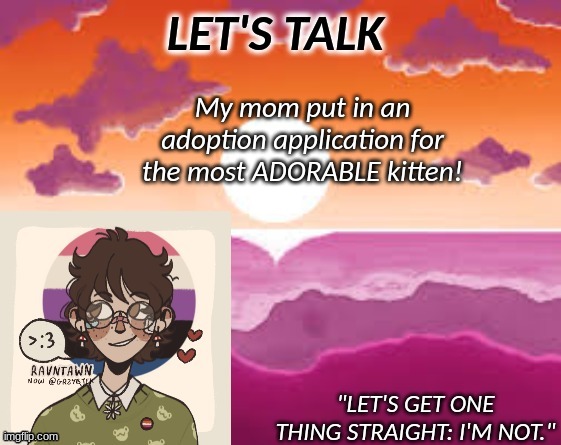 *happy beslian noises* | My mom put in an adoption application for the most ADORABLE kitten! | image tagged in pastelgremlin announcement | made w/ Imgflip meme maker