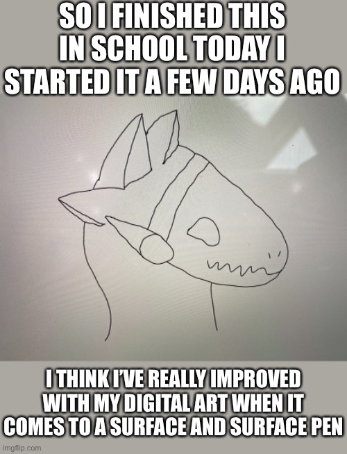 Happy boi | SO I FINISHED THIS IN SCHOOL TODAY I STARTED IT A FEW DAYS AGO; I THINK I’VE REALLY IMPROVED WITH MY DIGITAL ART WHEN IT COMES TO A SURFACE AND SURFACE PEN | made w/ Imgflip meme maker