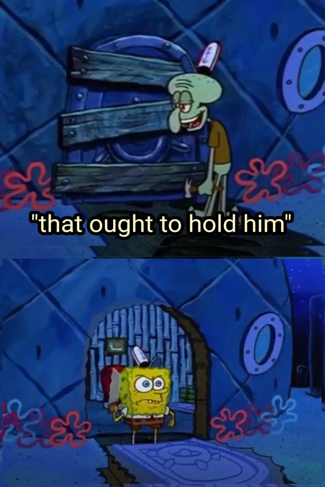 Spongebob That Ought to Hold Him Blank Meme Template