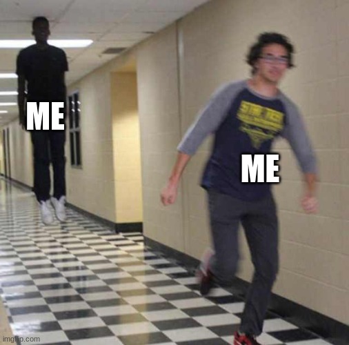 HooooooOOOOOooh | ME; ME | image tagged in floating boy chasing running boy | made w/ Imgflip meme maker