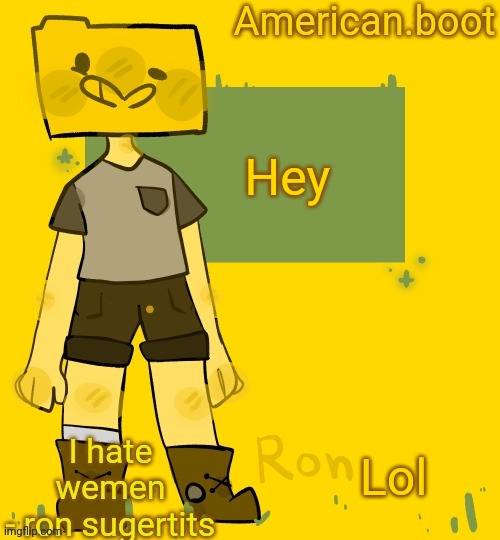 American.boots ron temp | Hey; Lol | image tagged in american boots ron temp | made w/ Imgflip meme maker