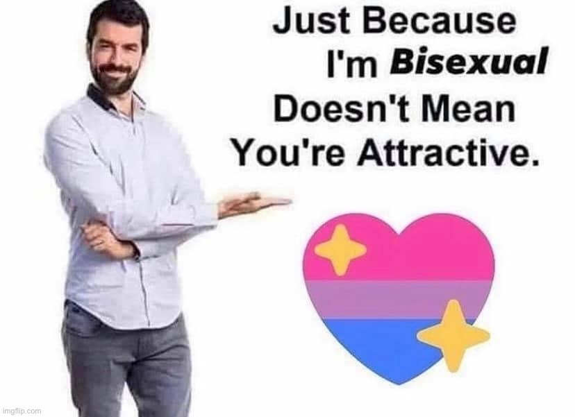 Happy Bisexual Visibility Day! | image tagged in just because i m bisexual,bisexual,visibility,day,bisexual visibility day,september 23 | made w/ Imgflip meme maker