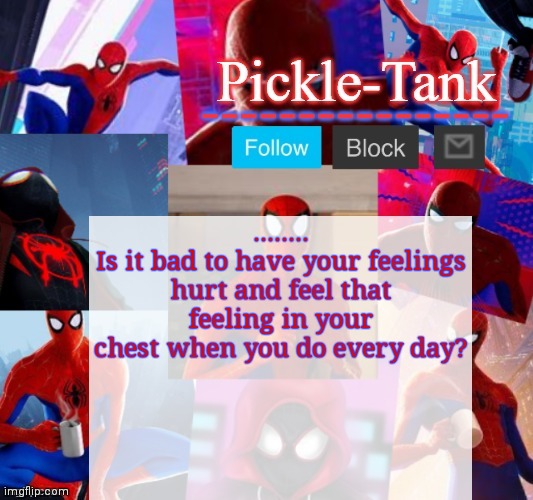 You know, when you get nervous or something you feel that | ........
Is it bad to have your feelings hurt and feel that feeling in your chest when you do every day? | image tagged in i mean,it happens like,four times a day | made w/ Imgflip meme maker