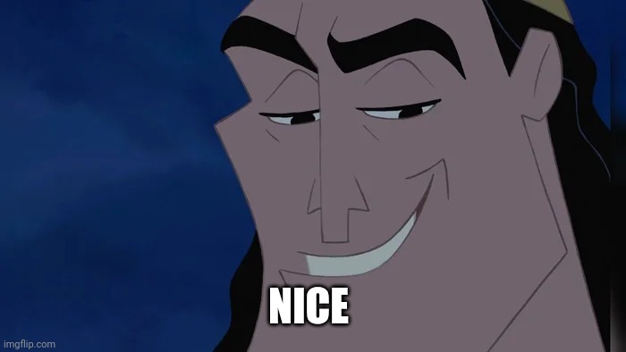 Nice Kronk | NICE | image tagged in nice kronk | made w/ Imgflip meme maker