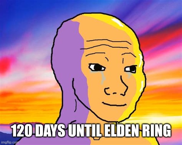 Sunset Wojak | 120 DAYS UNTIL ELDEN RING | image tagged in sunset wojak | made w/ Imgflip meme maker