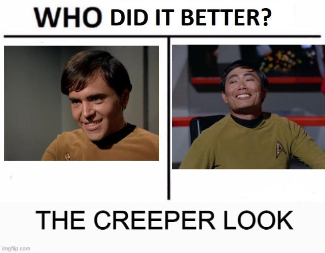 That Look | THE CREEPER LOOK | image tagged in who did it better | made w/ Imgflip meme maker