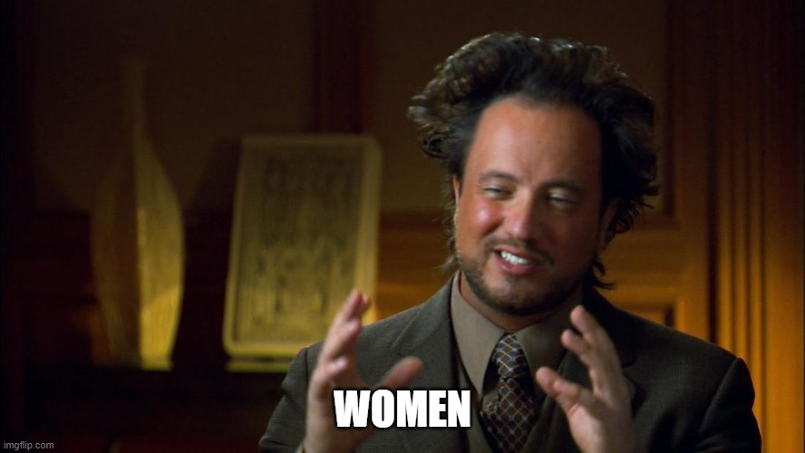 meme guy explaining | WOMEN | image tagged in meme guy explaining | made w/ Imgflip meme maker