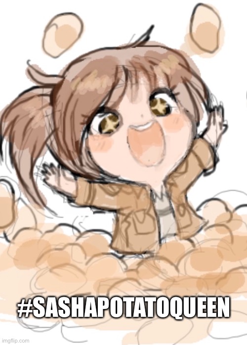 #SashaPotatoQueen | #SASHAPOTATOQUEEN | image tagged in attack on titan,potato,queen | made w/ Imgflip meme maker