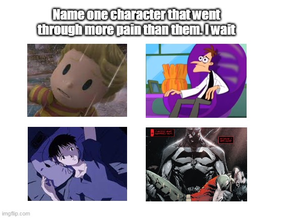 The four horseman that deserved a hug | Name one character that went through more pain than them. I wait | image tagged in blank white template | made w/ Imgflip meme maker