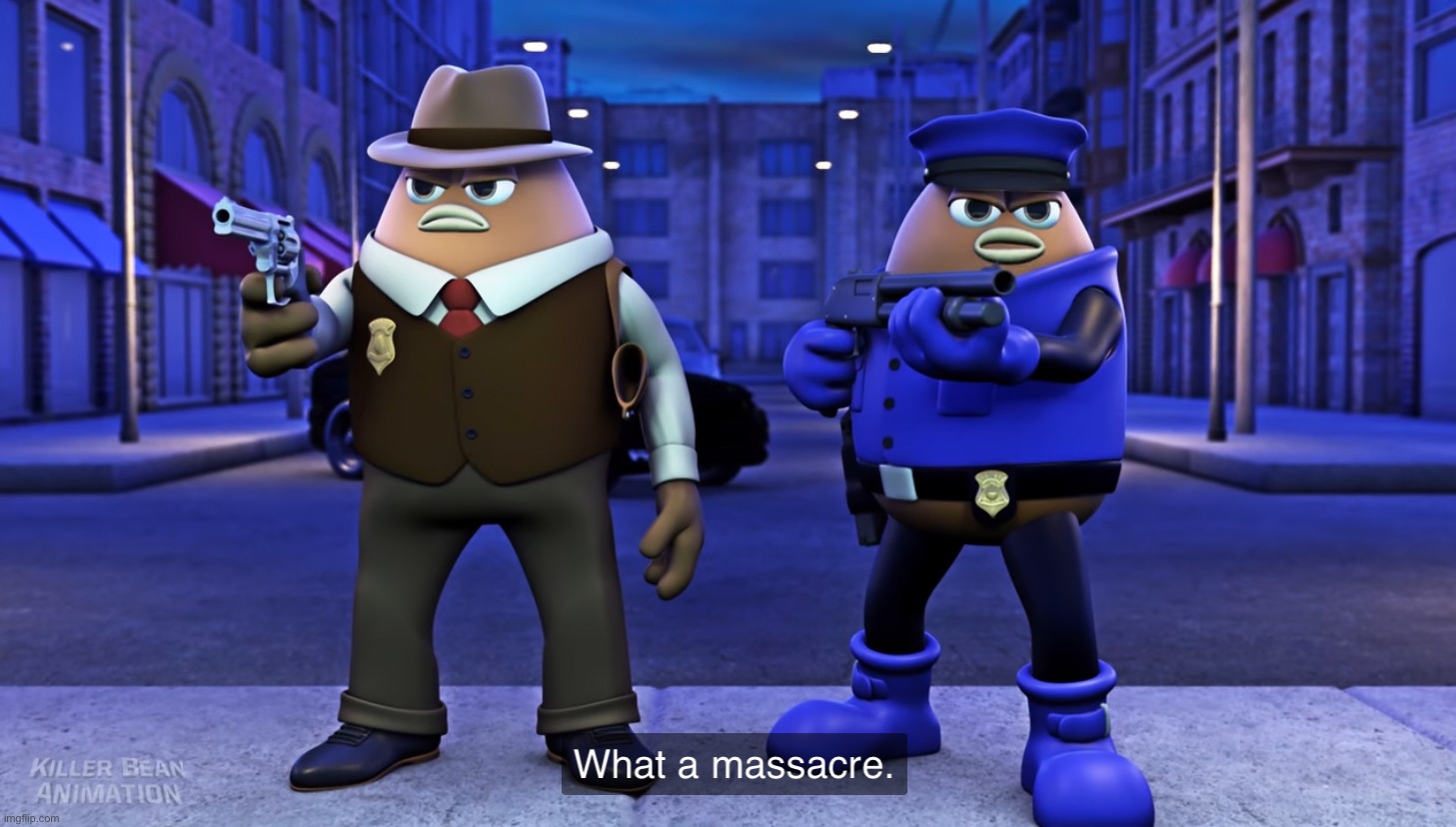 Killer Bean what a massacre | image tagged in killer bean what a massacre | made w/ Imgflip meme maker