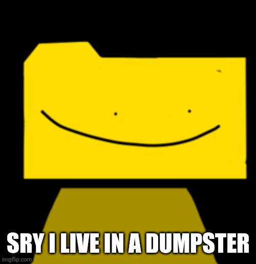 Ron | SRY I LIVE IN A DUMPSTER | image tagged in ron | made w/ Imgflip meme maker