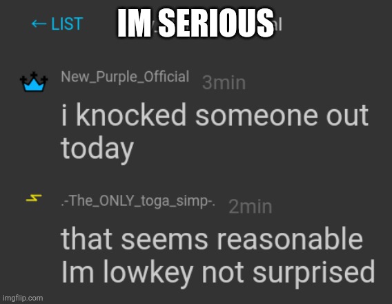 IM SERIOUS | made w/ Imgflip meme maker