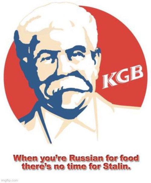 Stalin KFC | image tagged in kfc,stalin,dark humor is like food | made w/ Imgflip meme maker