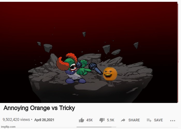 Annoying Orange vs Tricky | Annoying Orange vs Tricky; April 26,2021 | image tagged in annoying orange,vs,fnf,tricky,cookie,tiky | made w/ Imgflip meme maker
