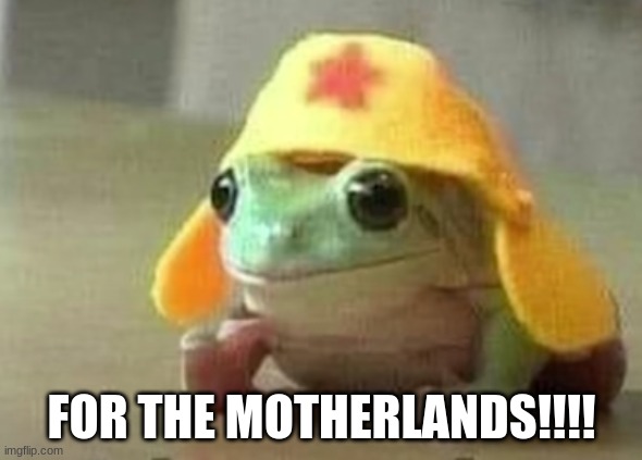 Russia | FOR THE MOTHERLANDS!!!! | made w/ Imgflip meme maker