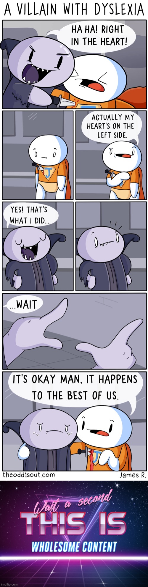 You should always support anyone with disabilities. Even if that person is a villain. | image tagged in wait a second this is wholesome content,theodd1sout,villains,dyslexia,wholesome,memes | made w/ Imgflip meme maker