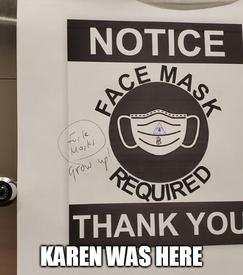 KAREN WAS HERE | image tagged in meme,memes,karen,karens,face mask,signs | made w/ Imgflip meme maker