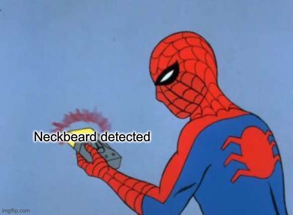 spiderman detector | Neckbeard detected | image tagged in spiderman detector | made w/ Imgflip meme maker