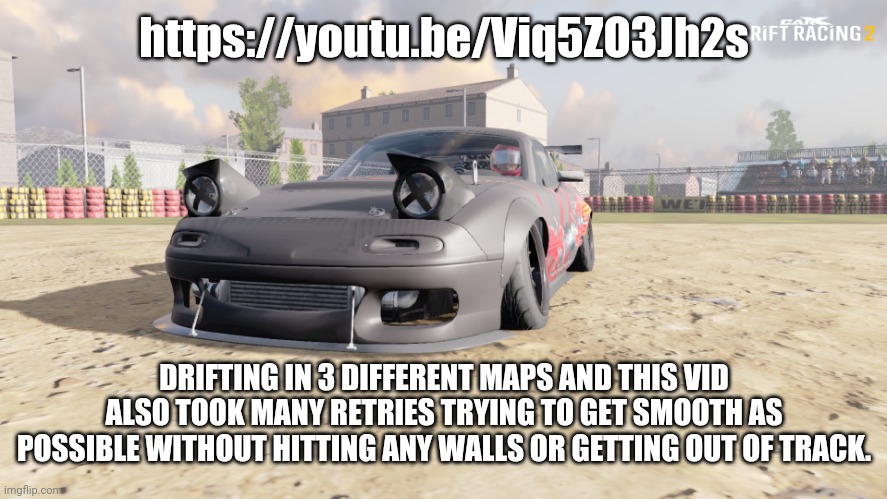 miata | https://youtu.be/Viq5ZO3Jh2s; DRIFTING IN 3 DIFFERENT MAPS AND THIS VID ALSO TOOK MANY RETRIES TRYING TO GET SMOOTH AS POSSIBLE WITHOUT HITTING ANY WALLS OR GETTING OUT OF TRACK. | image tagged in miata | made w/ Imgflip meme maker