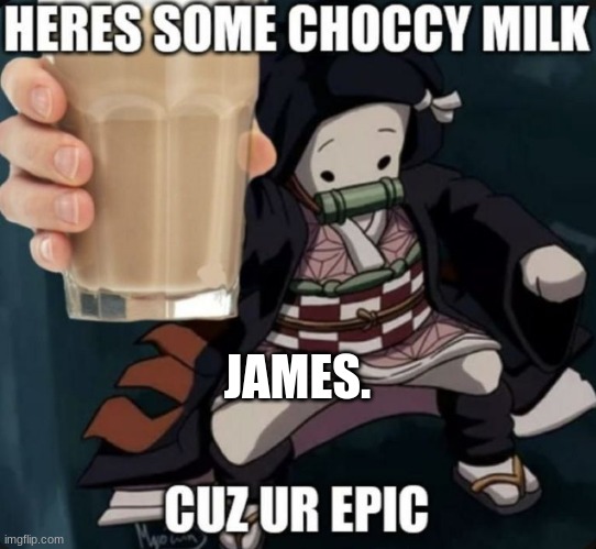 JAMES. | made w/ Imgflip meme maker
