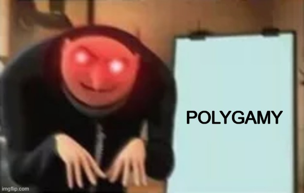 POLYGAMY | made w/ Imgflip meme maker