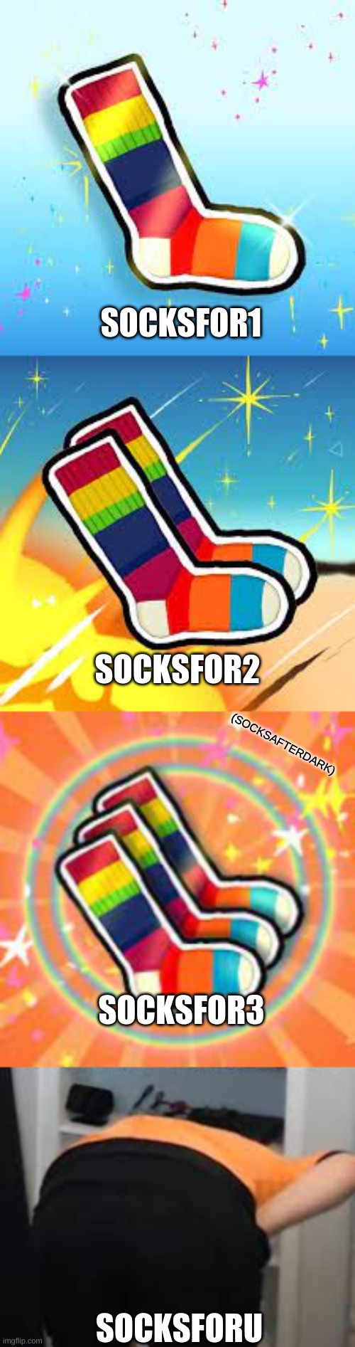 Socksfor1 | SOCKSFOR1; SOCKSFOR2; (SOCKSAFTERDARK); SOCKSFOR3; SOCKSFORU | image tagged in memes,thicc | made w/ Imgflip meme maker