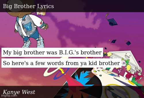 Big brother lyrics | image tagged in big brother lyrics | made w/ Imgflip meme maker