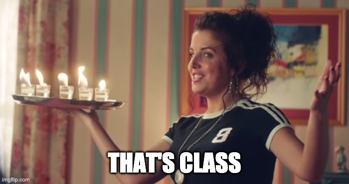 THAT'S CLASS | image tagged in that's class,derry girls | made w/ Imgflip meme maker