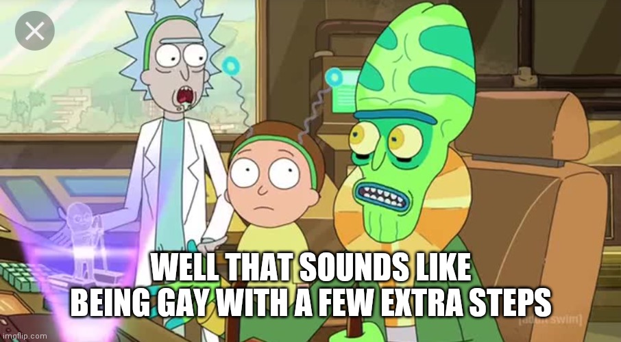 Well that just sounds like ... with extra steps | WELL THAT SOUNDS LIKE BEING GAY WITH A FEW EXTRA STEPS | image tagged in well that just sounds like with extra steps | made w/ Imgflip meme maker