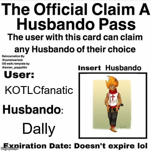Claim a Husbando Pass | KOTLCfanatic; Dally | image tagged in claim a husbando pass | made w/ Imgflip meme maker