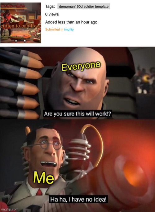 Everyone post a Ban Lewis image | Everyone; Me | image tagged in are you sure this will work ha ha i have no idea | made w/ Imgflip meme maker