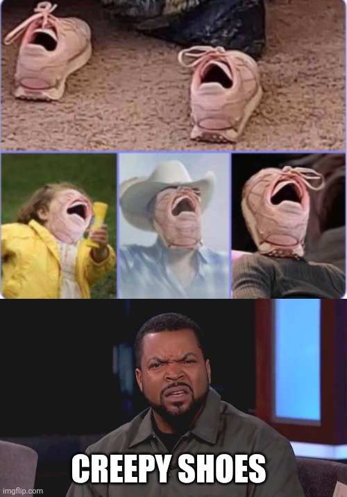 Why so scary | CREEPY SHOES | image tagged in really ice cube | made w/ Imgflip meme maker