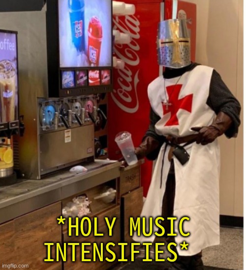 Holy Music Intensifies | *HOLY MUSIC INTENSIFIES* | image tagged in holy music intensifies | made w/ Imgflip meme maker